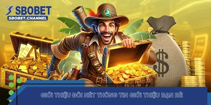 Giới thiệu đôi nét thông tin giới thiệu bạn bè