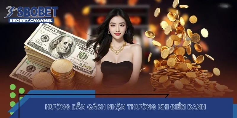 Hướng dẫn cách nhận thưởng khi điểm danh