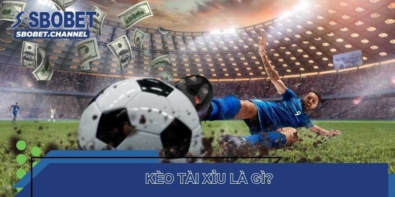 Khái niệm kèo tài xỉu
